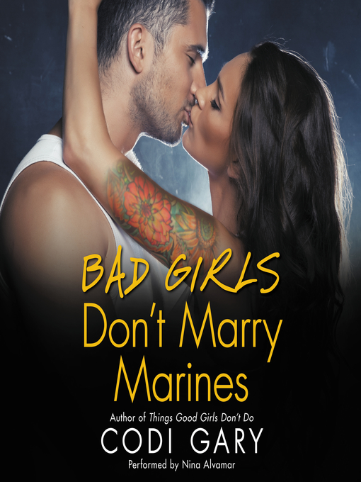 Title details for Bad Girls Don't Marry Marines by Codi Gary - Available